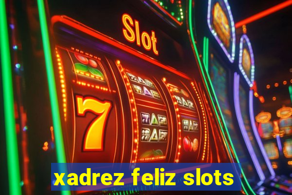 xadrez feliz slots